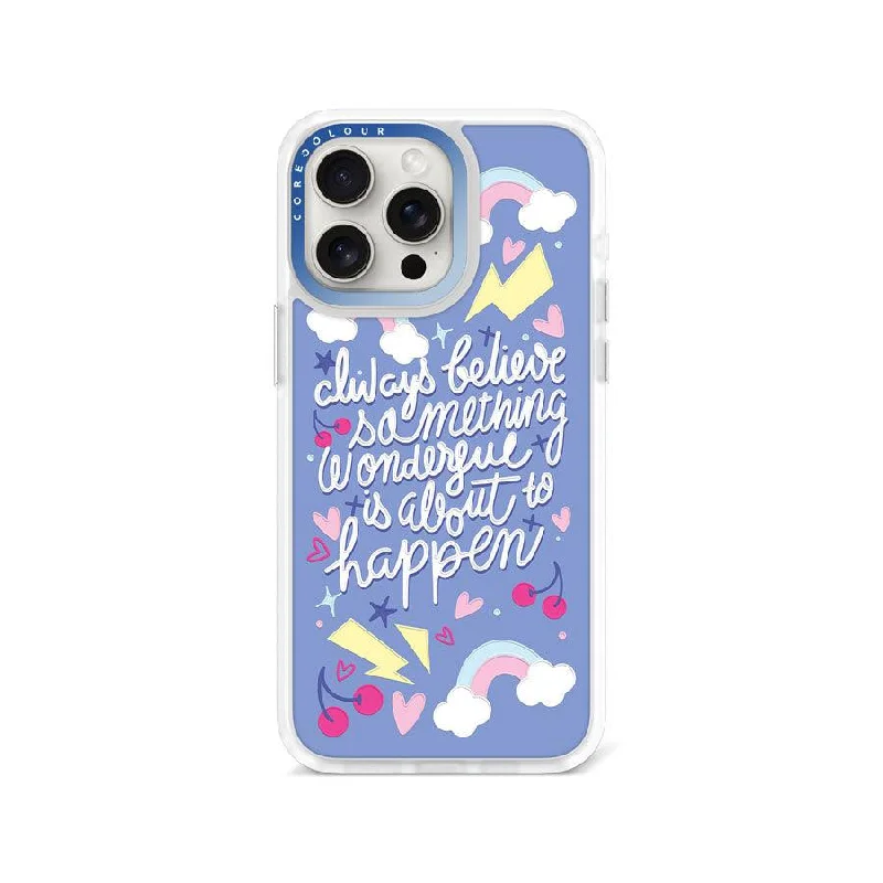 iPhone 15 Pro Max Always Believe Phone Case