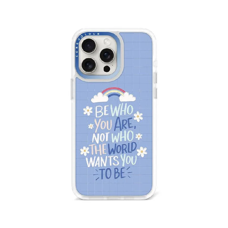 iPhone 15 Pro Max Be Who You Are Phone Case