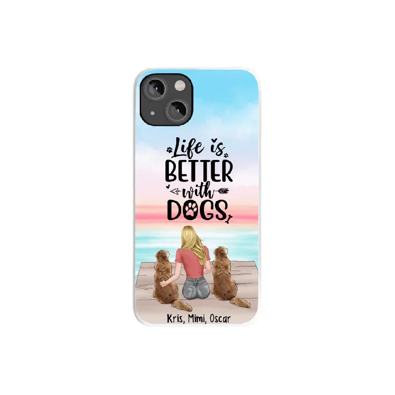 Life Is Better with Dogs - Personalized Gifts for Custom Dog Phone Case for Dog Mom, Dog Lovers