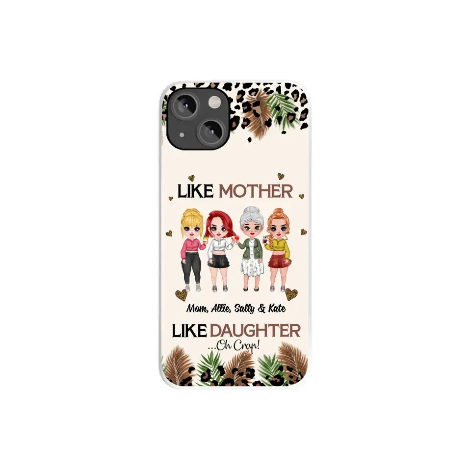 Like Mother Like Daughter - Personalized Gifts Custom Mom Daughters Phone Case, Mother's Gift