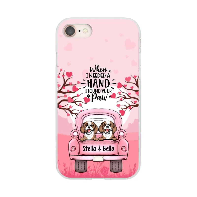 When I Needed a Hand, I Found Your Paw - Personalized Gifts for Custom Dog Phone Case for Dog Mom, Dog Lovers