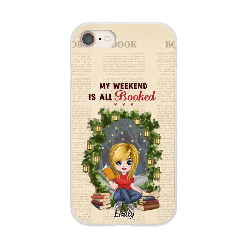 My Weekend Is All Booked - Personalized Phone Case For Her, Book, Bookworm